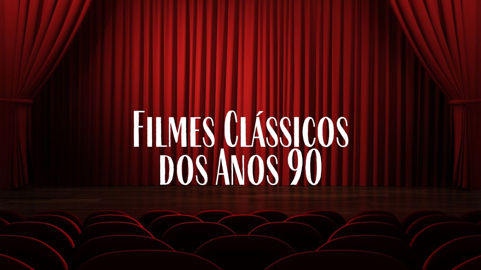Filmes Clássicos dos Anos 90; Onde Assistir Hoje