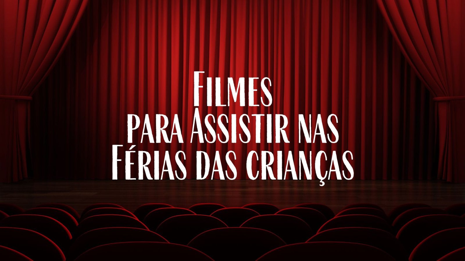 6 filmes Infantis para Assistir nas Férias
